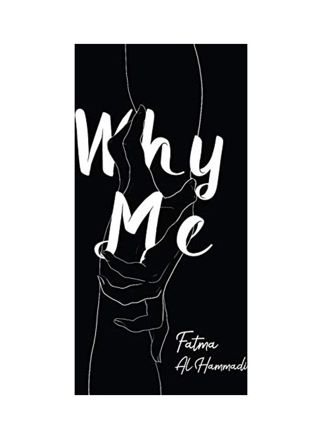 Why Me: A Journey of Getting up in a World That's Screwed Up. Paperback English by Al Hammadi, Fatma - 2019  - Image 1