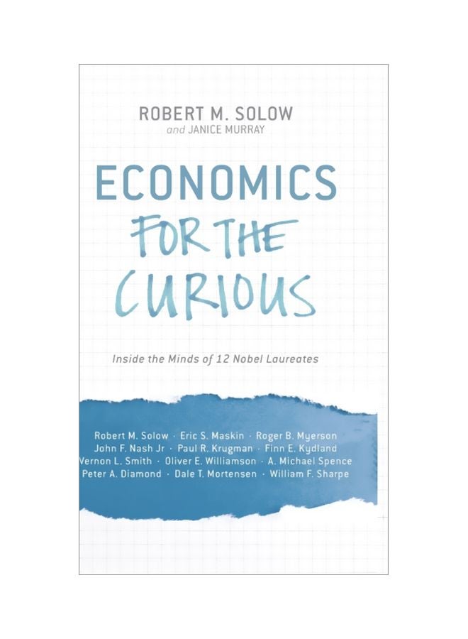 Economics For The Curious: Inside The Minds Of 12 Nobel Laureates hardcover english - 01 Dec 2014 