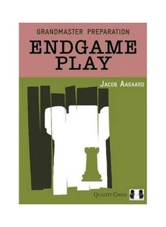 Endgame Play: Grandmaster Preparation Paperback English by Jacob Aagaard - 41919 