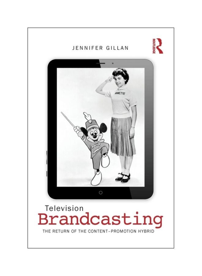 Television Brandcasting: The Return Of The Content-Promotion Hybrid Paperback English by Jennifer Gillan - 22 Dec 2014
