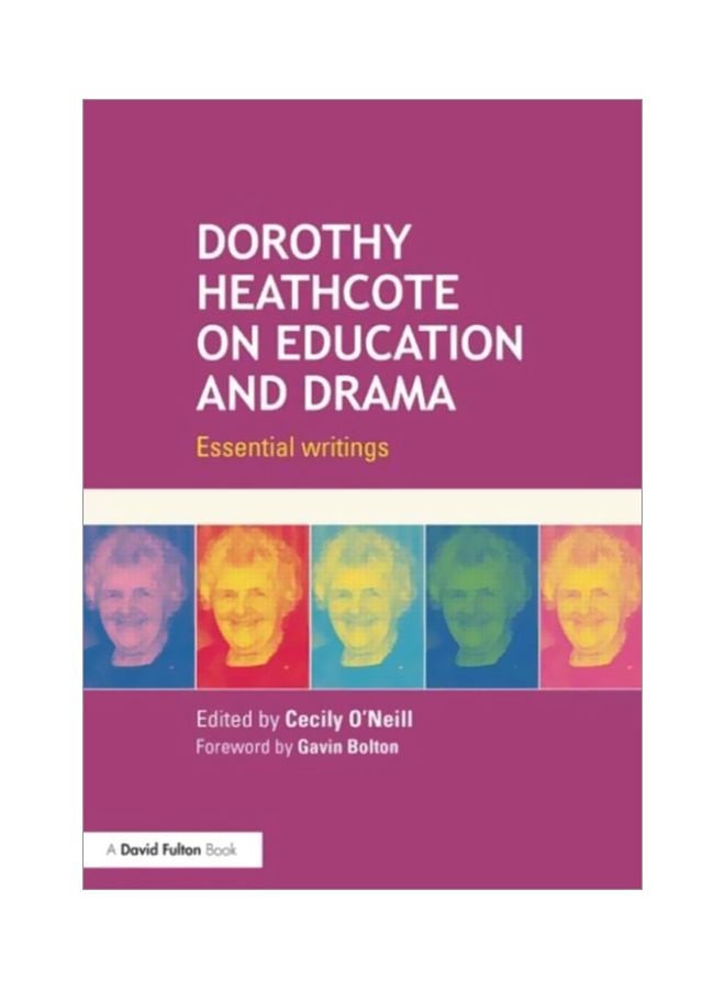 Dorothy Heathcote On Education And Drama paperback english - 2014 