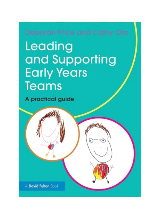 Leading And Supporting Early Years Teams: A Practical Guide paperback english - 24 Apr 2014