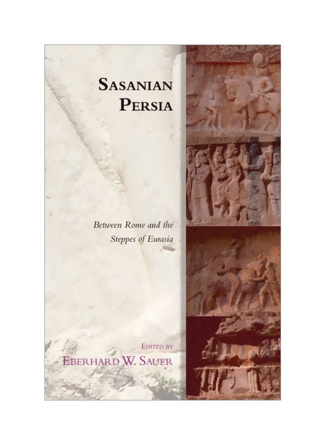 Sasanian Persia: Between Rome And The Steppes Of Eurasia Paperback English - 43616 