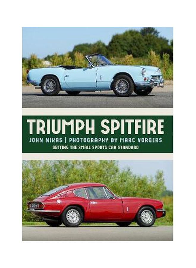 Triumph Spitfire: Setting The Small Sports Car Standard paperback english - 01 Jun 2020 