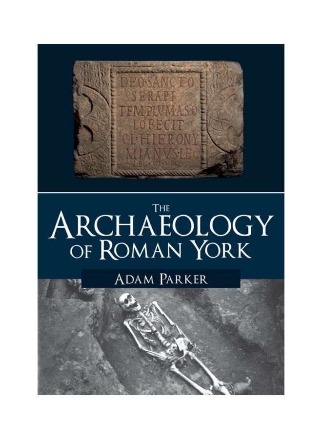 The Archaeology Of Roman York paperback english - 01 Sep 2019