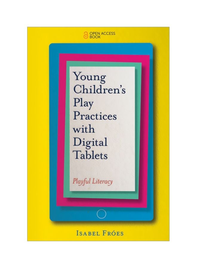 Young Children's Play Practices With Digital Tablets: Playful Literacy Paperback English by Isabel Froes - 29 Jul 2019