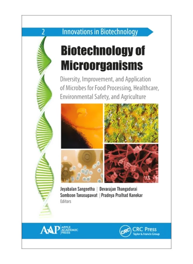 Biotechnology Of Microorganisms: Diversity, Improvement, And Application of Microbes For Food Processing, Healthcare, Environmental Safety, And Agriculture hardcover english - 03 Jun 2019 