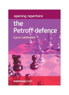 Opening Repertoire: The Petroff Defence Paperback English by Cyrus Lakdawala - 43684 