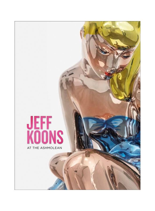Jeff Koons: At The Ashmolean Paperback English by Norman Rosenthal - 19-Apr-19 