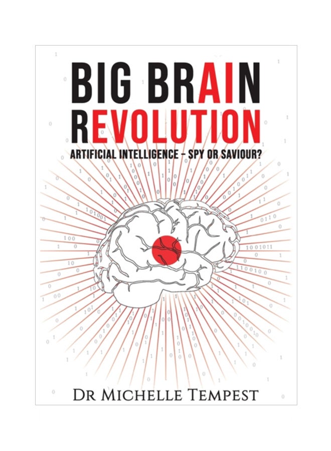 Big Brain Revolution: Artificial Intelligence - Spy Or Saviour paperback english - 12 Dec 2019 