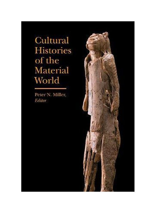 Cultural Histories Of The Material World Paperback English by Peter N. Miller - 43882