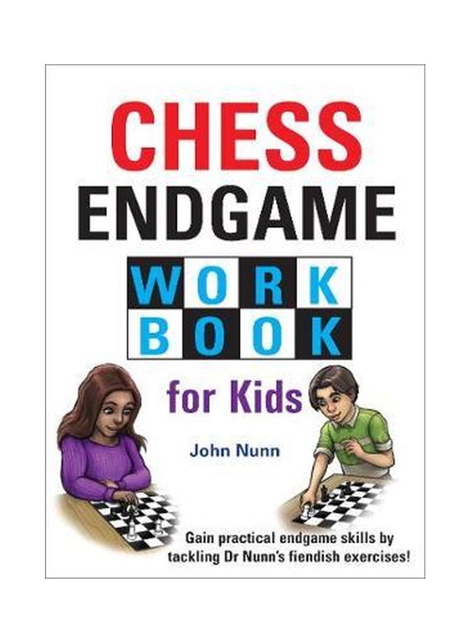 null - Chess Endgame Workbook For Kids : Gain Practical Endgame Skills By Tackling Dr Nunn's Friendish Exercises hardcover english - 19 Dec 2019 - Image 1
