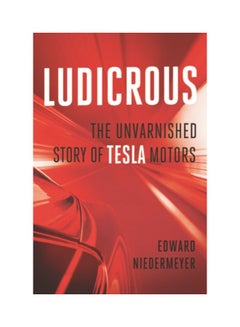 Ludicrous: The Unvarnished Story Of Tesla Motors hardcover english - 5 Sep 2019 