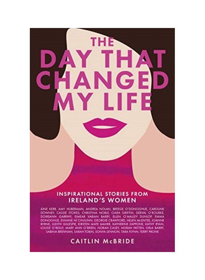The Day That Changed My Life: Inspirational Stories From Ireland'S Women Hardcover English by Caitlin McBride - 17-Oct-19 