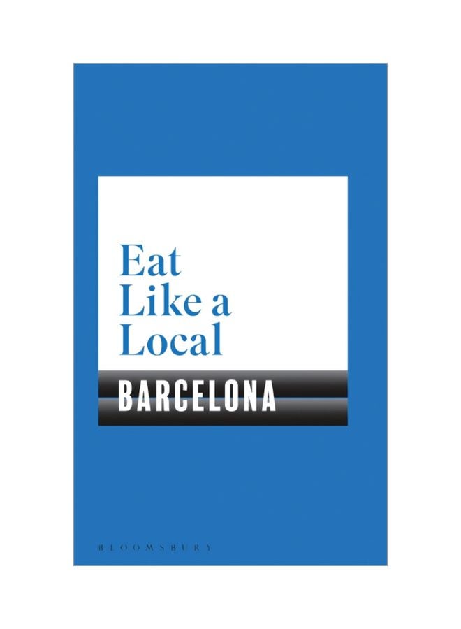 Eat Like A Local Barcelona Paperback English by Bloomsbury - 43711