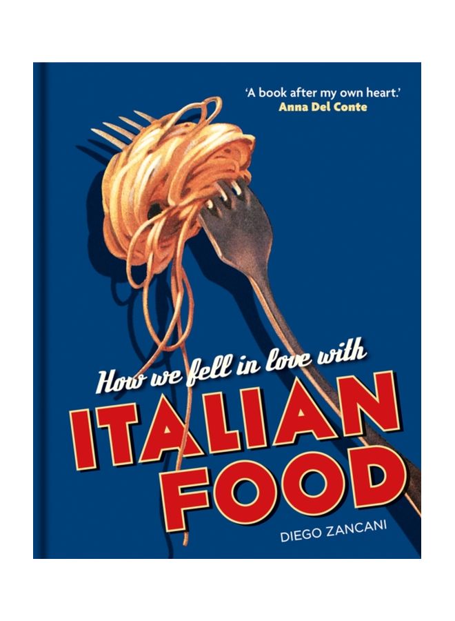 How We Fell In Love With Italian Food Hardcover English by Diego Zancani - 43888 