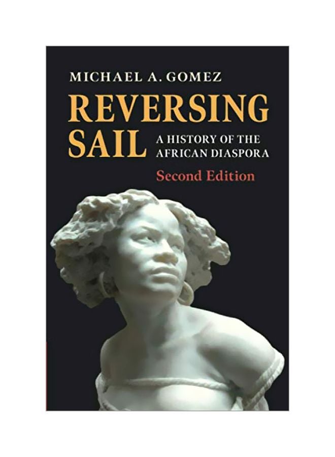 Reversing Sail: A History Of The African Diaspora paperback english - 31 Dec 2019 