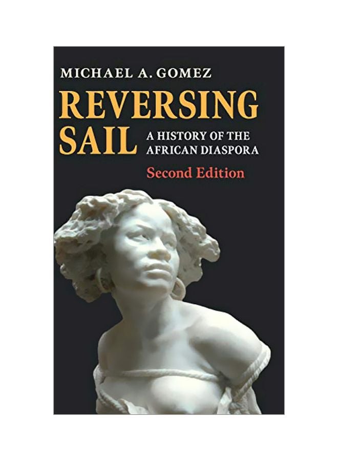Reversing Sail: A History Of The African Diaspora hardcover english - 31 Dec 2019 