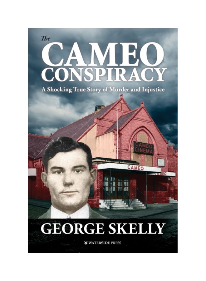 The Cameo Conspiracy: A Shocking True Story Of Murder And Injustice Paperback English by George Skelly - 04 Dec 2019 