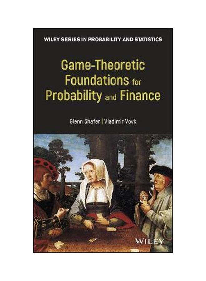 Game-theoretic Foundations For Probability And Finance hardcover english - 29 May 2019 