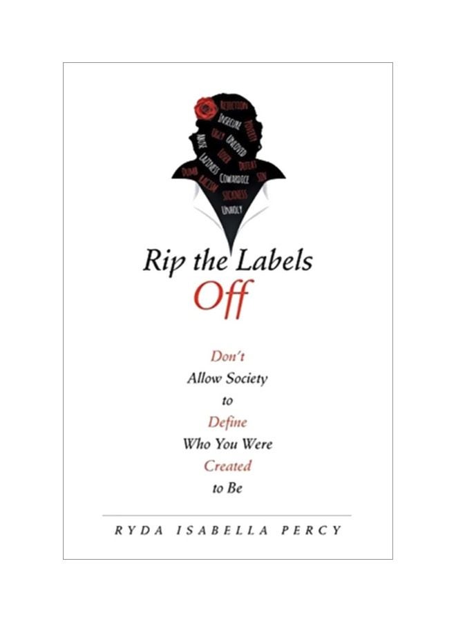 Rip The Labels Off: Don't Allow Society To Define Who You Were Created To Be paperback english - 10 Jul 2018
