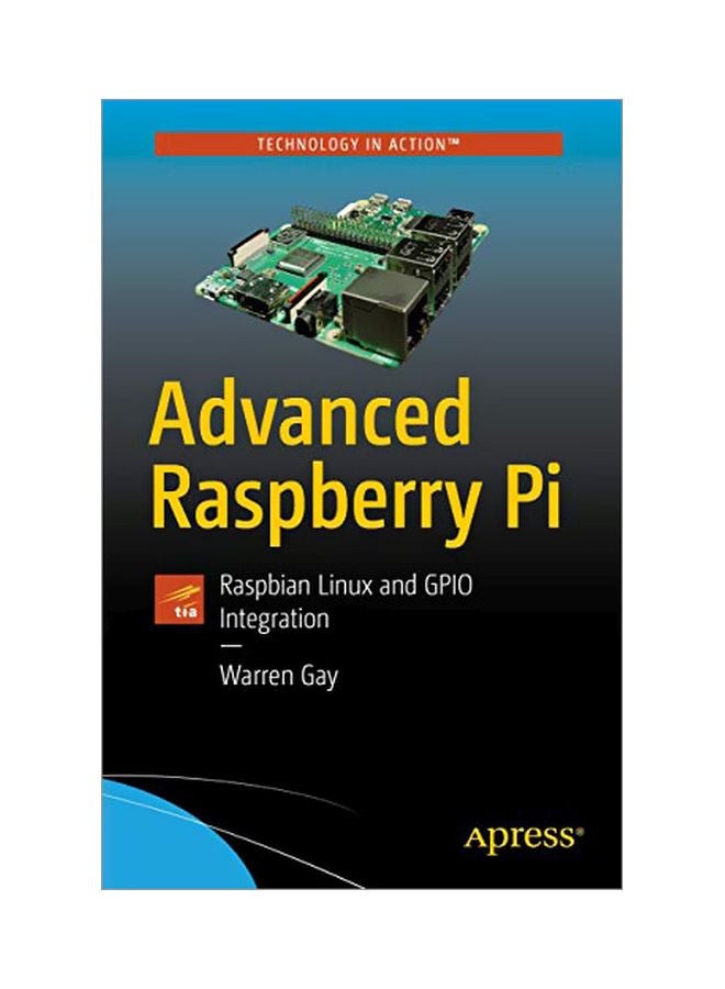 null - Advanced Raspberry Pi: Raspbian Linux And GPIO Integration paperback english - 25 Oct 2018 - Image 1