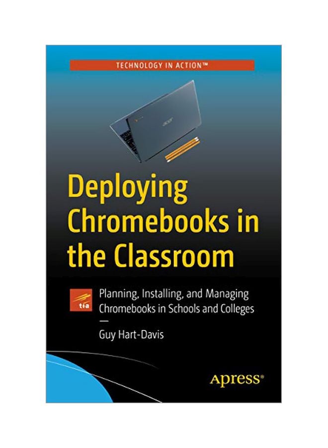 Deploying Chromebooks In The Classroom Paperback English by Guy Hart-Davis - 43342 