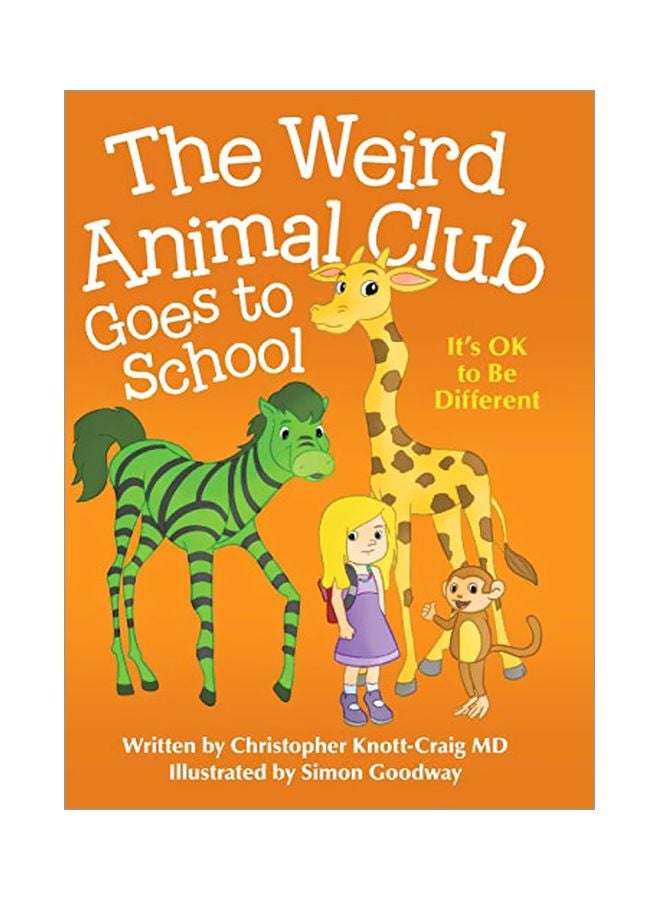 The Weird Animal Club Goes To School: Its Ok To Be Different hardcover english - 28 Sep 2018 
