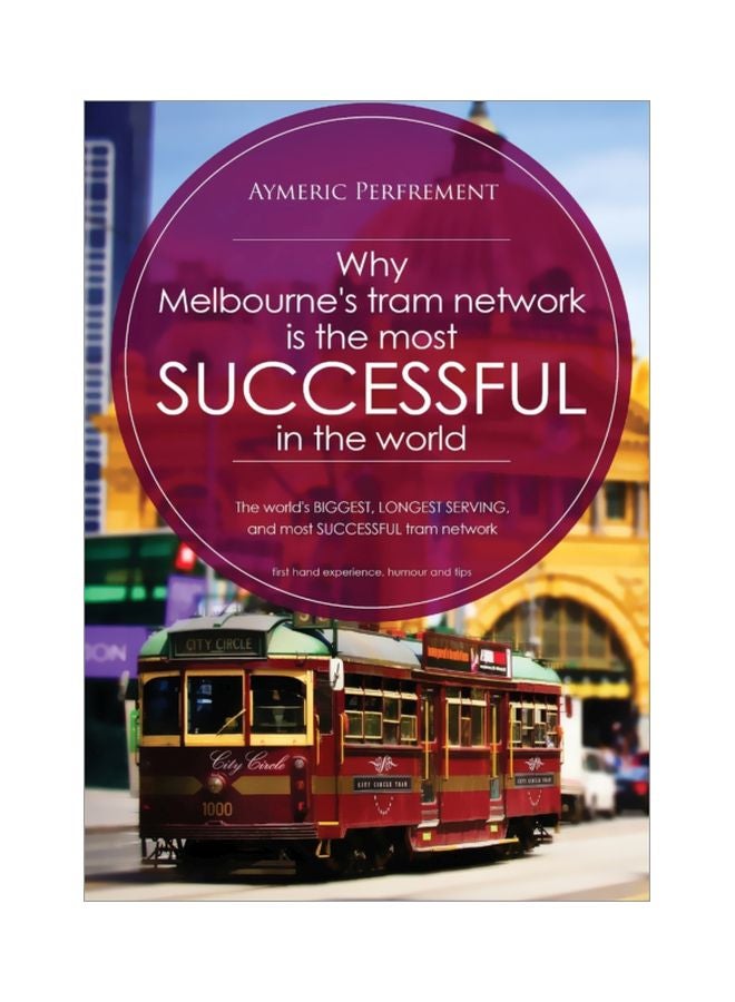 Why Melbourne's Tram Network Is The Most Successful In The World Paperback English - 10 Aug 2018 