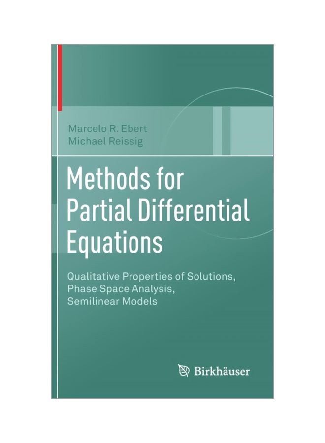 Methods For Partial Differential Equations: Qualitative Properties Of Solutions, Phase Space Analysis, Semilinear Models hardcover english - 28 Mar 2018 