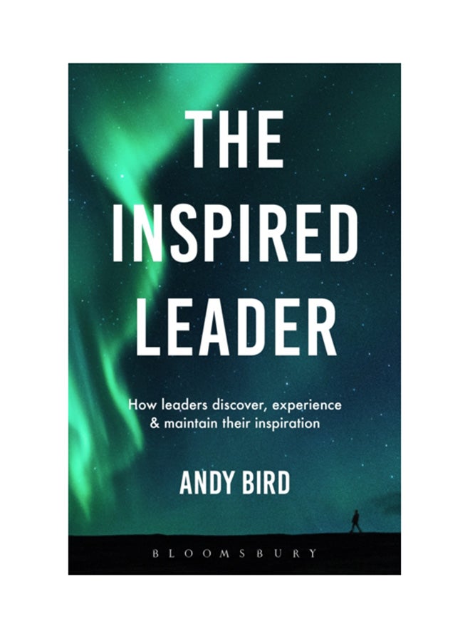 null - The Inspired Leader: How Leaders Can Discover, Experience And Maintain Their Inspiration Paperback English by Andy Bird - 02 Jan 2018 - Image 1