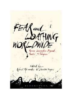 Fear And Loathing Worldwide: Gonzo Journalism Beyond Hunter S. Thompson Hardcover English - 43307