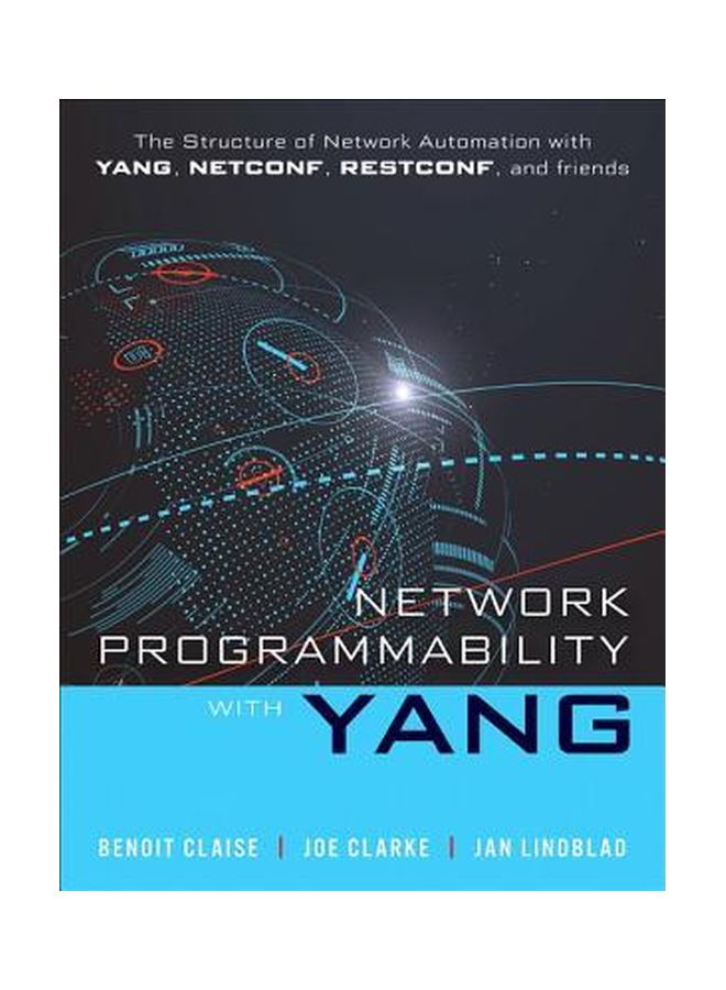 Network Programmability With YANG: The Structure Of Network Automation With YANG, NETCONF, RESTCONF, And Friends Hardcover English by Benoit Claise - 43617