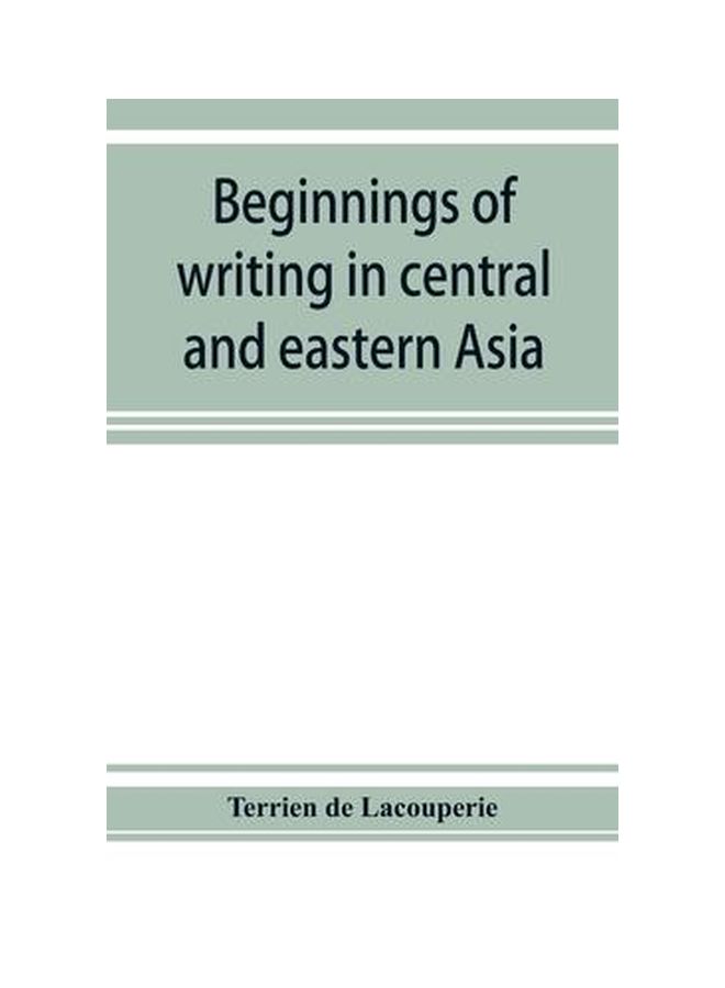 Beginnings Of Writing In Central And Eastern Asia paperback english - 20 Nov 2019 