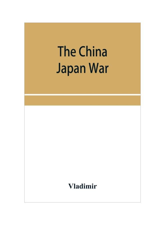 The China Japan War Paperback English by Vladimir - 26 Dec 2019