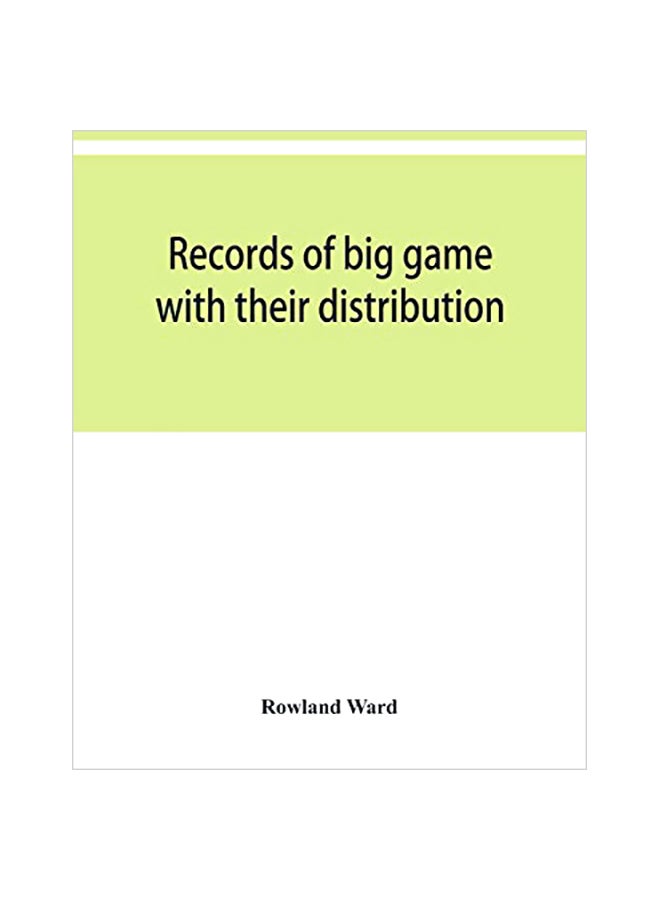 Records Of Big Game With Their Distribution paperback english - 10 Dec 2019 