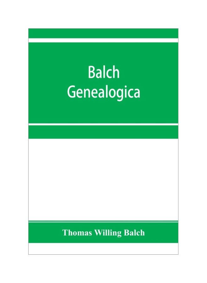 Balch Genealogica Paperback English by Thomas Willing Balch - 43825 