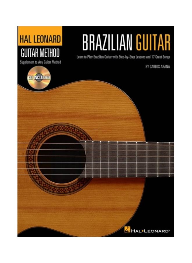 Brazilian Guitar: Learn To Play Brazilian Guitar With Step-By-Step Lessons And 17 Great Songs With CD English by Carlos Arana - 41579