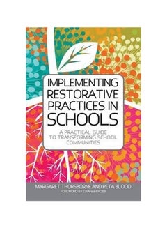 Implementing Restorative Practices In Schools: A Practical Guide To Transforming School Communities Paperback English by Margaret Thorsborne - 41545 