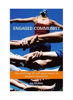 Engaged Community: The Challenge Of Self-Governance In Waldorf Education Paperback English by Jon McAlice - 23 Jan 2014 