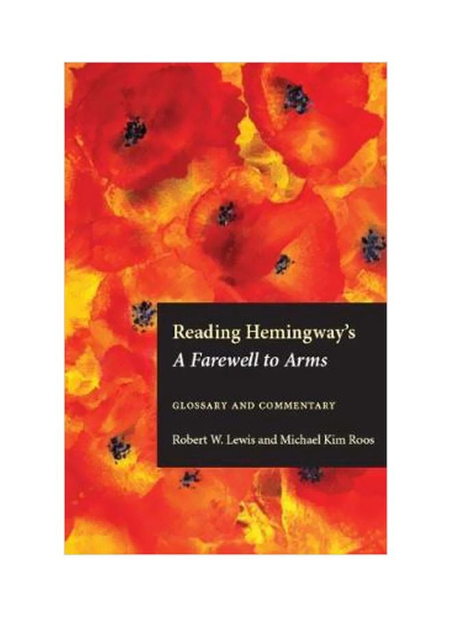 Reading Hemingway's A Farewell To Arms: Glossary And Commentary paperback english - 30 Jul 2019