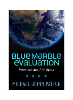 Blue Marble Evaluation: Premises And Principles Paperback English by Michael Quinn Patton - 06 Dec 2019 - v1604315258/N41501865A_1