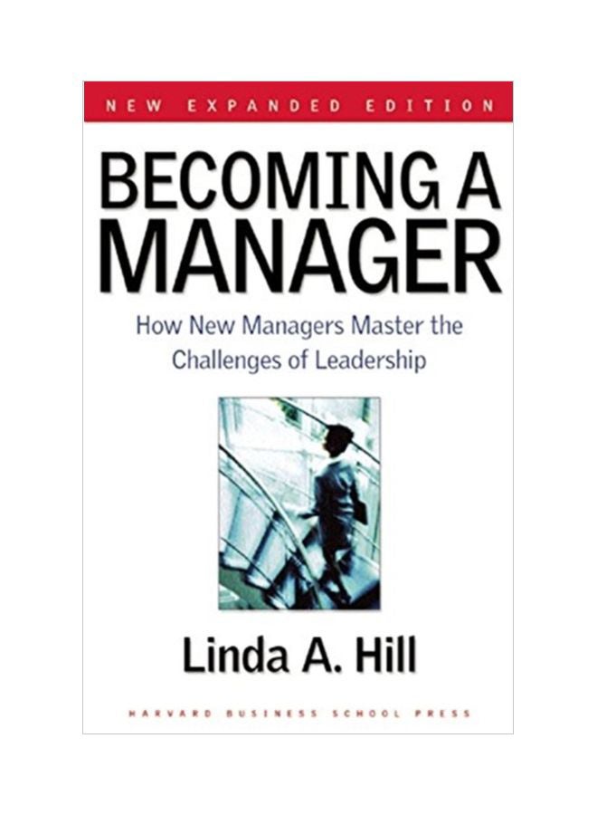 Becoming A Manager: How New Managers Master The Challenges Of Leadership hardcover english - 19 Mar 2019 