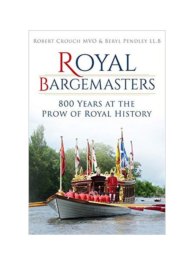 Royal Bargemasters: 800 Years At The Prow Of Royal History paperback english - 01-Oct-19