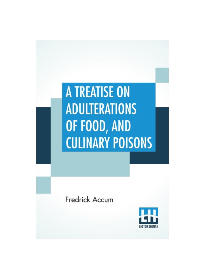 A Treatise On Adulterations Of Food, And Culinary Poisons paperback english - 20-Nov-19