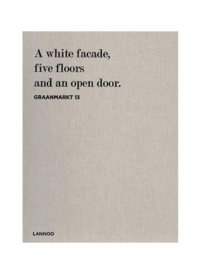 Graanmarkt 13: A White Facade, 5 Floors And An Open Door Hardcover English by Rosa Park - 31-Jan-19 