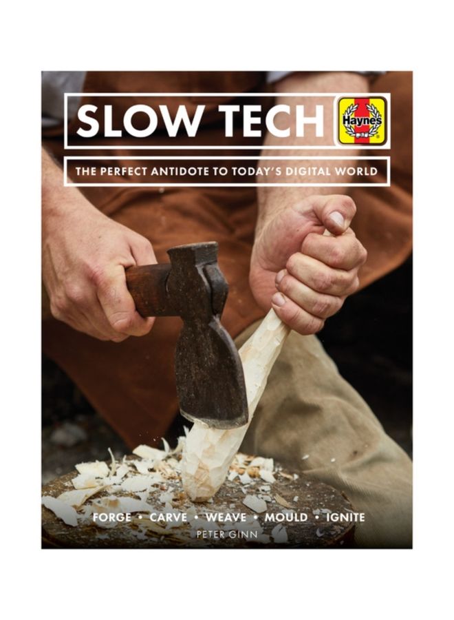 Slow Tech: The Perfect Antidote To Todays Digital World Hardcover English by Peter Ginn - 43795