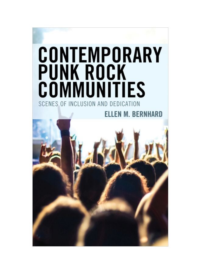 Contemporary Punk Rock Communities: Scenes Of Inclusion And Dedication hardcover english - 15-Oct-19