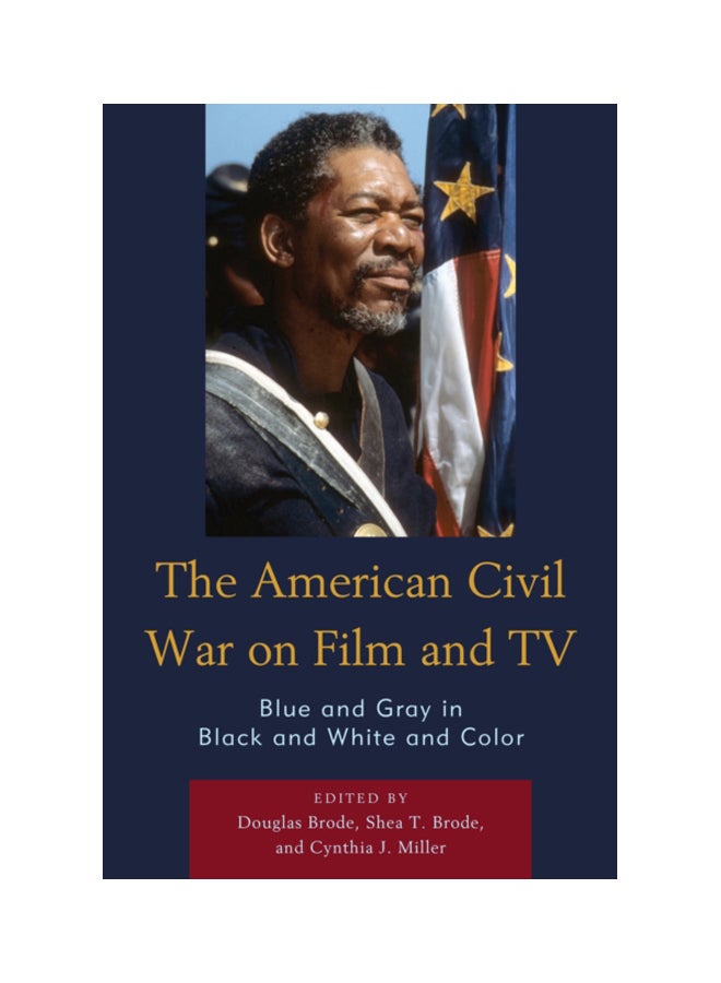 The American Civil War On Film And Tv: Blue And Gray In Black And White And Color paperback english - 01-Jun-19 