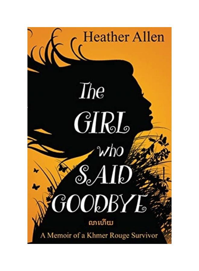 The Girl Who Said Goodbye: A Memoir Of A Khmer Rouge Survivor paperback english - 29-Jan-19 